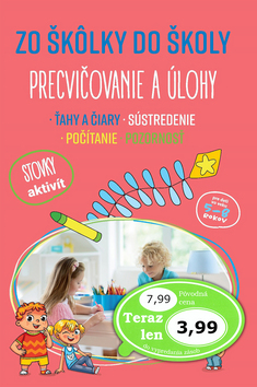 Zo škôlky do školy Precvičovanie a úlohy