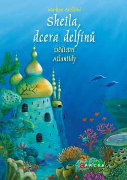 Sheila, dcera delfínů Dědictví Atlantidy