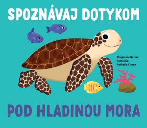 Spoznávaj dotykom Pod hladinou mora