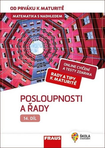 Matematika s nadhledem od prváku k maturitě 14 Posloupnosti a řady