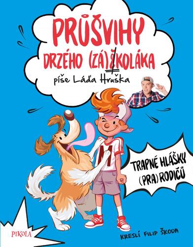 Průšvihy drzého záškoláka