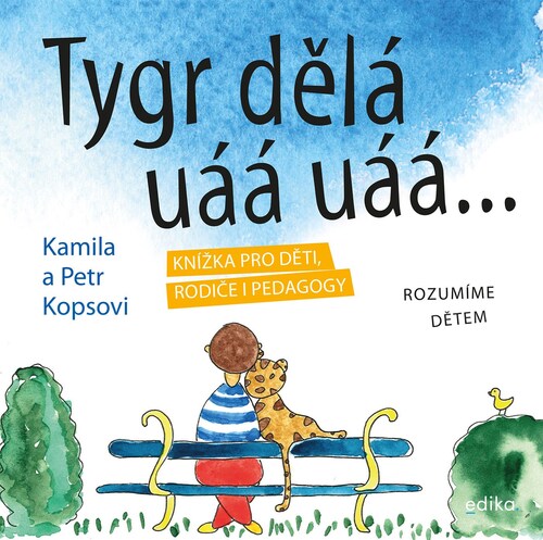 Tygr dělá uáá uáá …