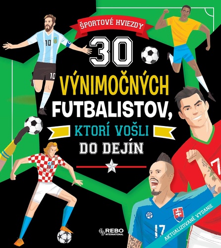 30 výnimočných futbalistov, ktorí vošli do dejín