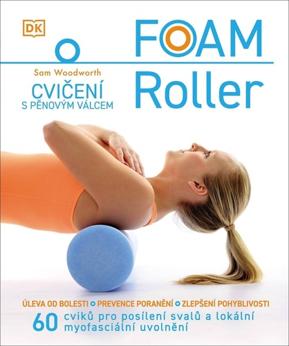 FOAM Roller Cvičení s pěnovým válcem