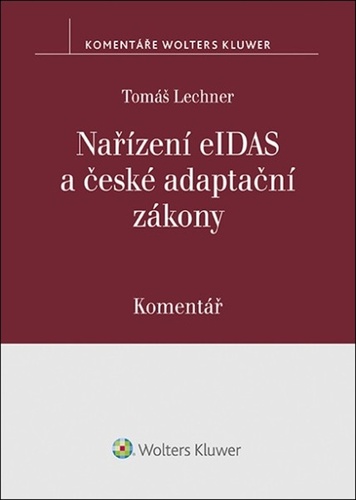 Nařízení eIDAS a české adaptační zákony Komentář