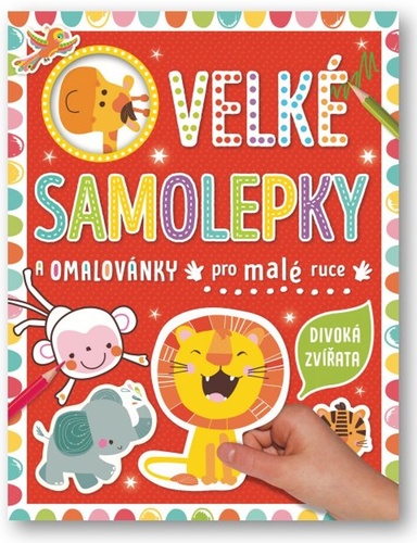 Velké samolepky a omalovánky pro malé ruce Divoká zvířata