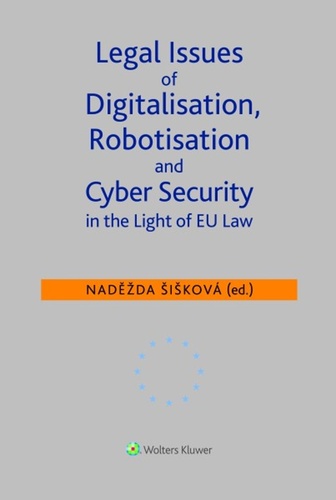 Legal Issues of Digitalisation, Robotization and Cyber Security
