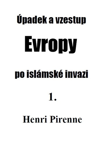 Úpadek a vzestup Evropy po islámské invazi 1.