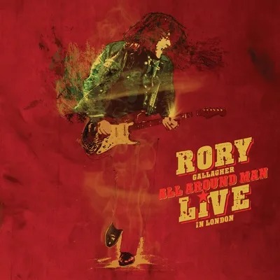 Rory Gallagher: All Around Man: Live in London