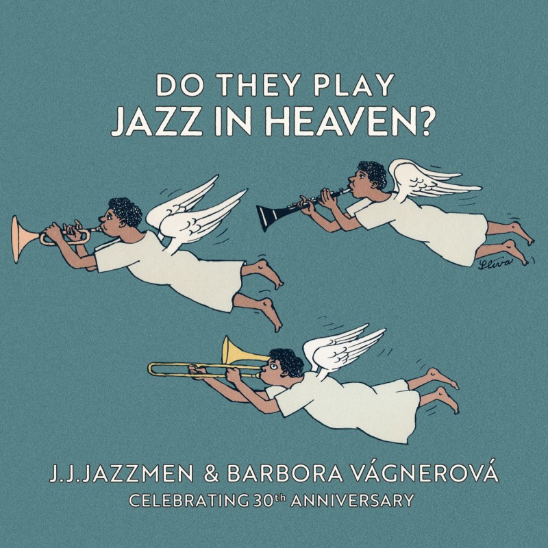 J. J. Jazzmen & Barbora Vágner: Do They Play Jazz in Heaven?