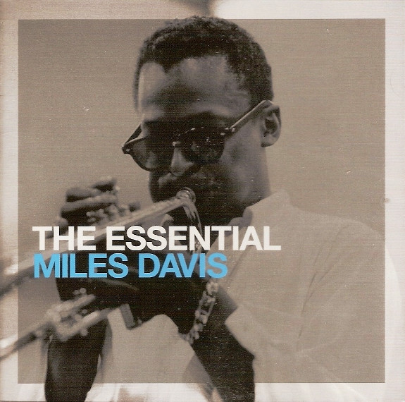 Miles Davis: The Essential Miles Davis