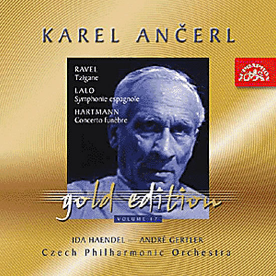 Ančerl Gold Edition 17. Ravel: Tzigane - Lalo: Španělská symfonie - Hartmann: Smuteční koncert