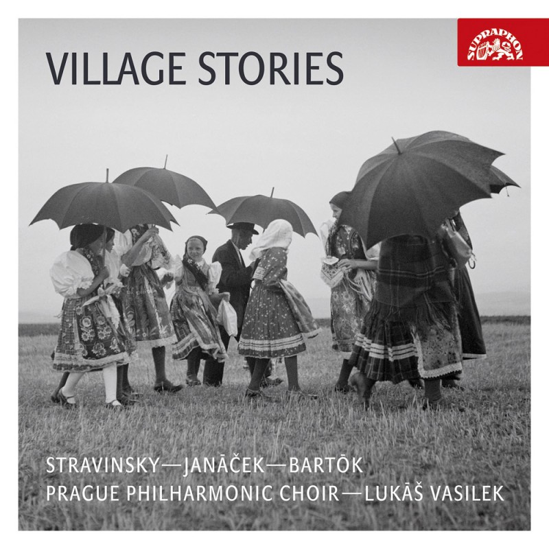 I. Stravinskij / L. Janáček / B. Bartók : Village Stories