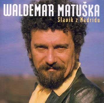 WALDEMAR MATUŠKA: SLAVIK Z MADRIDU