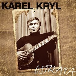 Karel Kryl: Ostrava 1967-1969