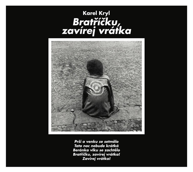 Karel Kryl: Bratříčku zavírej vrátka