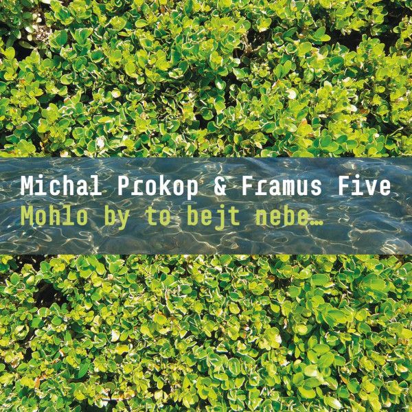 Michal Prokop & Framus Five: Mohlo by to bejt nebe.. LP