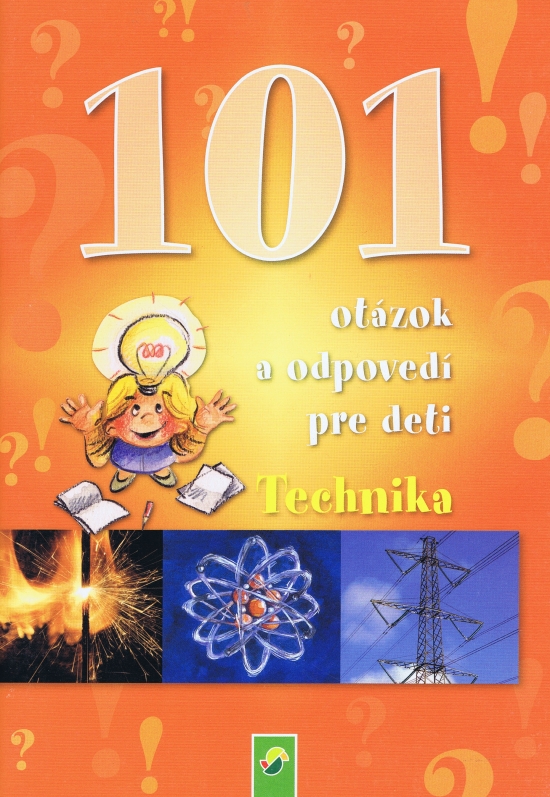 101 otázok a odpovedí pre deti - Technika