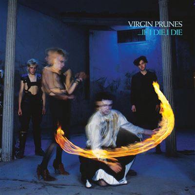 Virgin Prunes: …If I Die, I Die (40th Anniversary Edition) LP