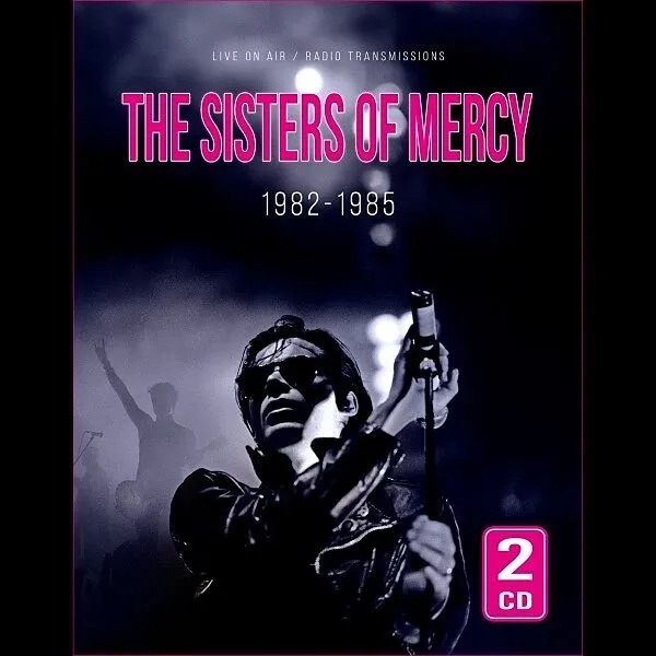 Sisters Of Mercy: 1982-1985