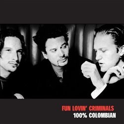 Fun Lovin´ Criminals: 100% Colombian LP