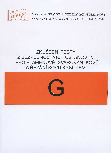 Zkušební testy z bezpečnostních ustanovení pro plamenové svařování kovů a řezání kyslíkem - G