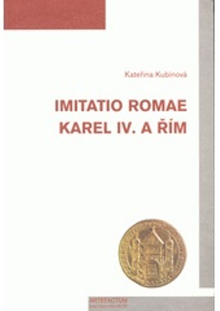 Imitatio Romae. Karel IV. a Řím