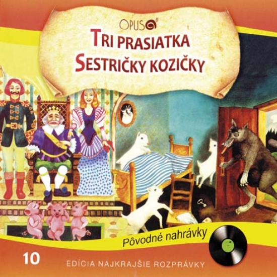 CD - Najkrajšie rozprávky 10 - Tri prasiatka, Sestričky kozičky