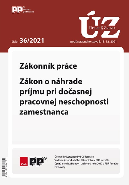 UZZ 36/2021 Zákonník práce, Zákon o náhrade príjmu pri dočasnej pracovnej neschopnosti zamestnanca