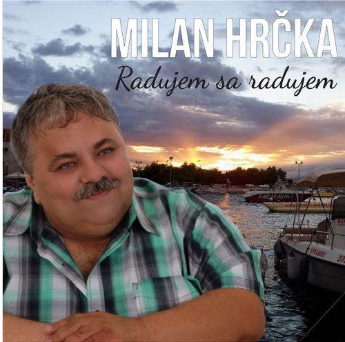 Milan Hrčka: Radujem Sa Radujem