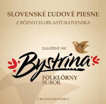 Folklórny súbor Bystrina: Slovenské ľudové piesne z rôznych oblastí Slovenska