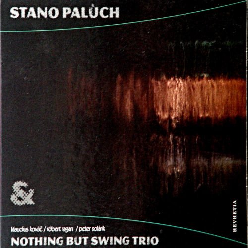 Stanislav Palúch & Nothing But Swing Trio: Stanislav Palúch & Nothing But Swing Trio