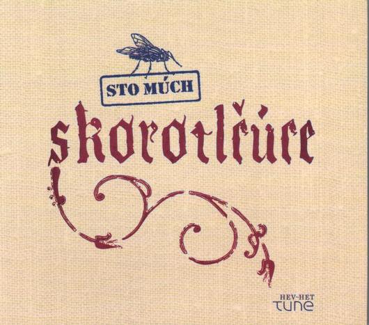 Sto Múch: Skorotlčúce