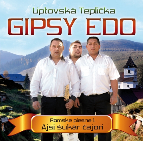 Gipsy Edo: Rómske piesne 1. Ajsi šukár čajori