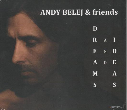 Andy Belej & Friends: Dreams And Ideas