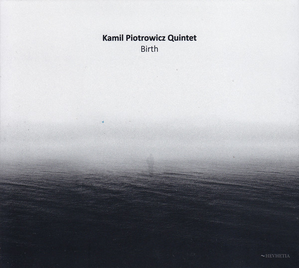 Piotrowicz Kamil Quintet: Birth