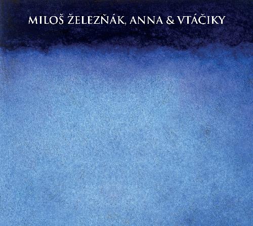 Miloš Železňák & Anna: Vtáčiky