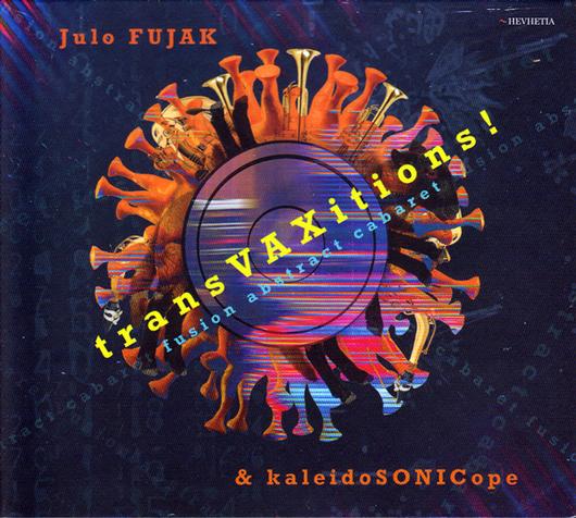 Julo Fujak & kaleidoSONICope: transvaxitions