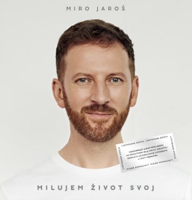 Miro Jaroš: Milujem svoj život