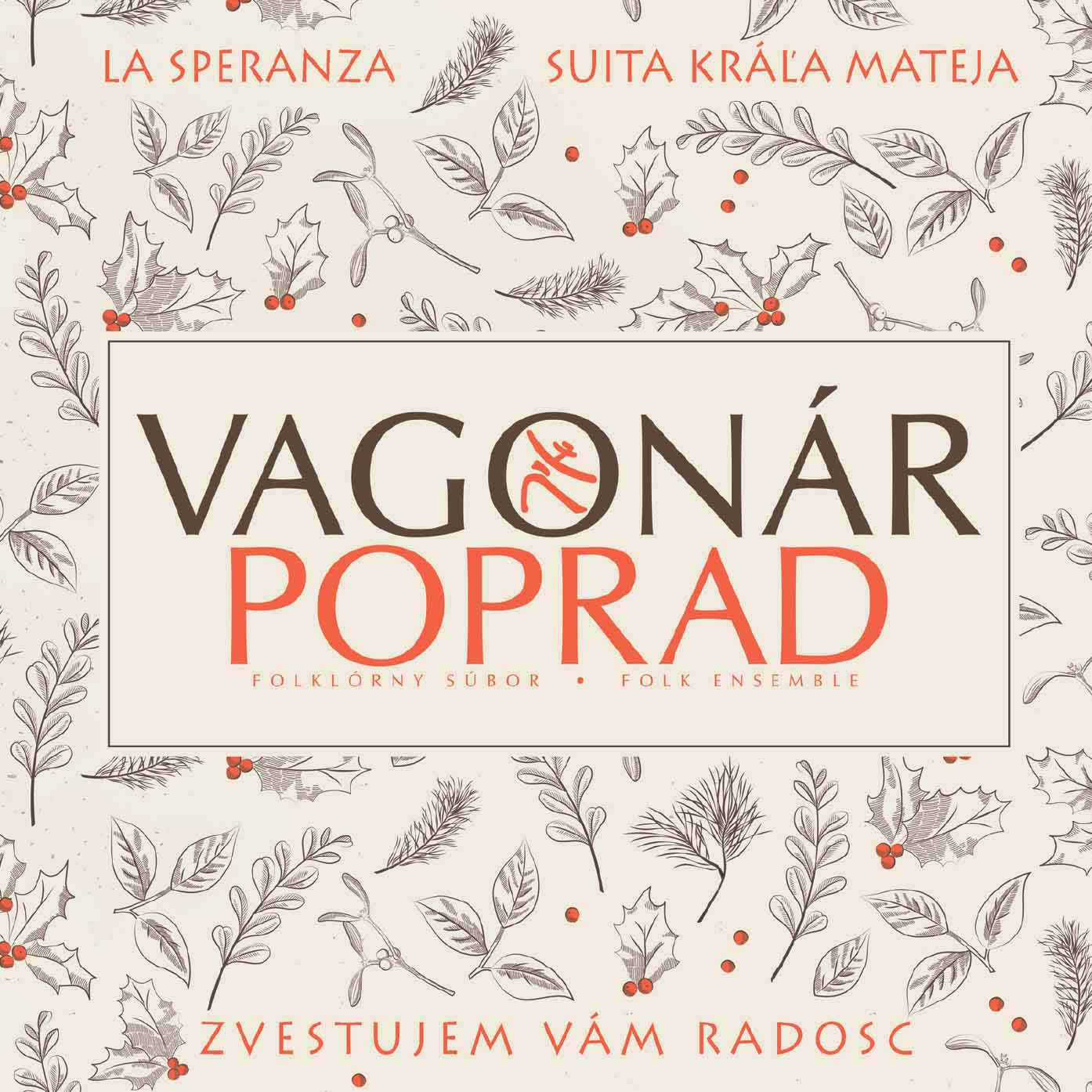 FS Vagonár, La Speranza, Suita kráľa Mateja: Zvestujem vám radosc