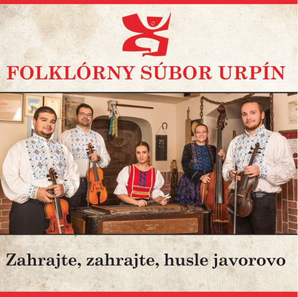 Folklórny súbor Urpín: Zahrajte, zahrajte, husle javorovo