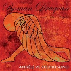 Dragoun Roman and His Angels: Andělé ve studiu SONO