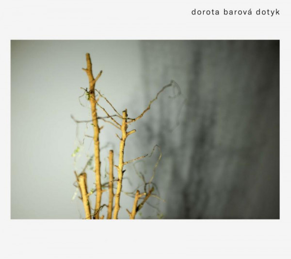 Dorota Barova: Dotyk