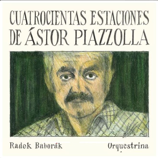 Radek Baborák Orquestrina: Quatrocientas Estaciones de Ástor Piazzolla