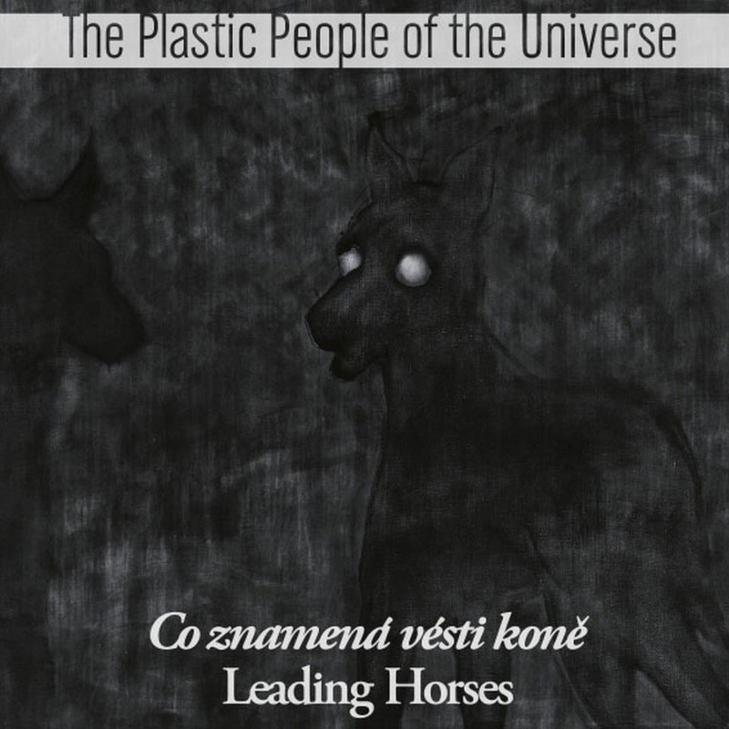 Plastic People of the Universe: Co znamená vésti koně LP