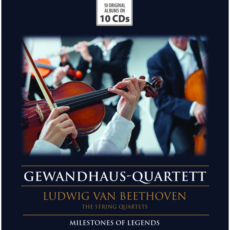 Gewandhaus Quartett: Ludwig van Beethoven: Die Streichquartette