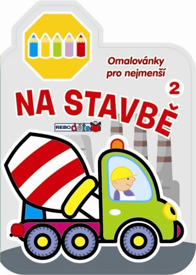 Na stavbě 2 - Omalovánky pro nejmenší