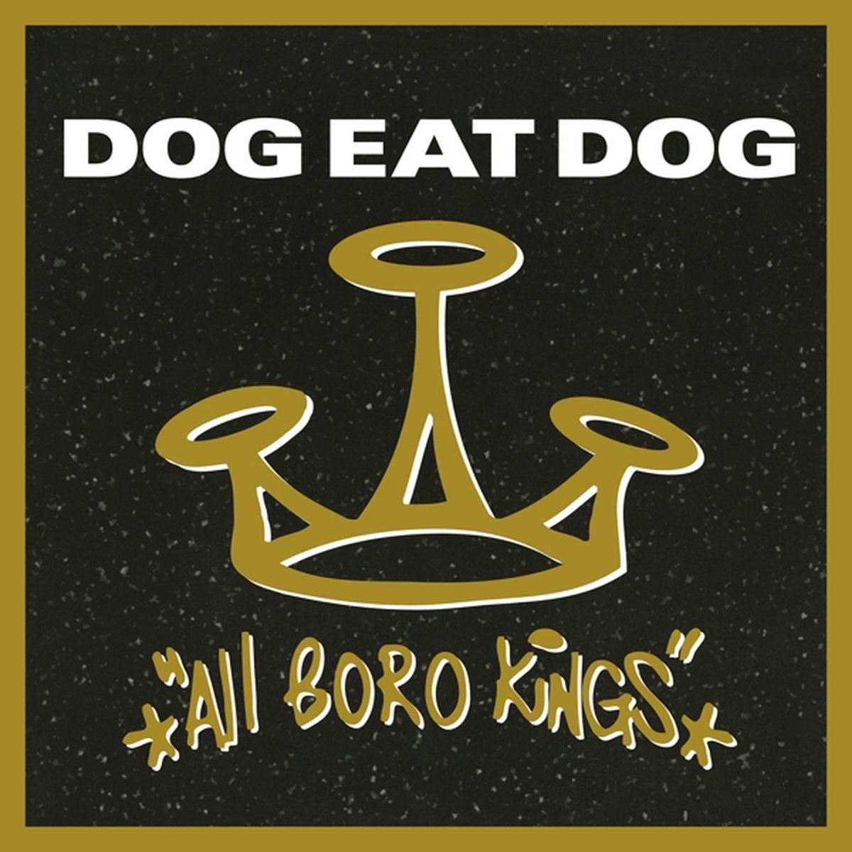 Dog Eat Dog: All boro kings LP