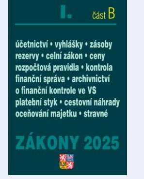 Zákony I/B 2025 Účetní zákony - Účetnictví, o cenách, platební styk, oceňování majetku, archivnictví a spisová služba, celní zákon