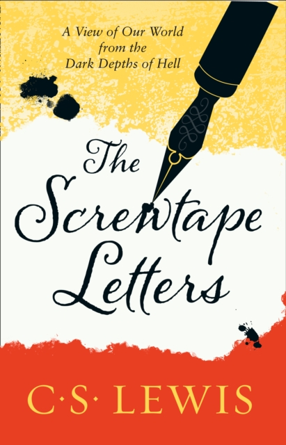 Screwtape Letters: Letters From A Senior To A Junior Devil